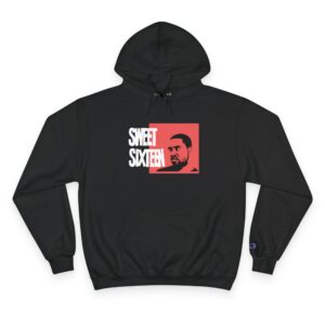 Sweet Sixteen Champion Hoodie